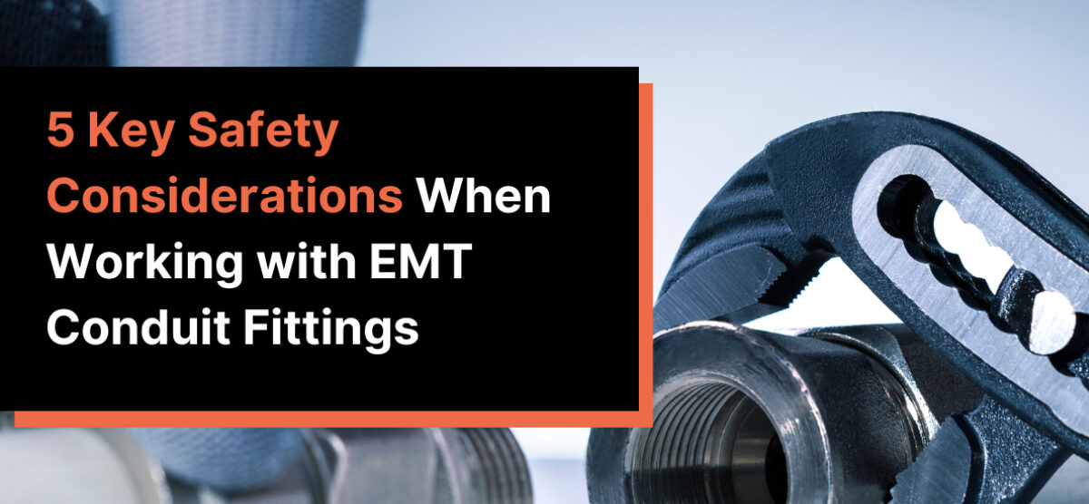 5 Key Safety Considerations When Working with EMT Conduit Fittings